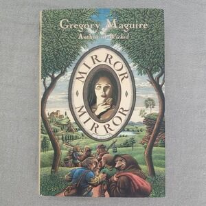 Mirror Mirror Gregory Maguire Hardcover Snow White Retelling Fantasy Novel 2003‎